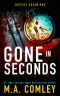 [Justice Again 01] • Gone in Seconds · Spin-Off to the Justice Series (Justice Again Book 1)